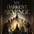 "MY DARKEST REVENGE" steht in metallischen Buchstaben vor einer Skyline. Eine Frau in Schwarz steht im Vordergrund.