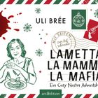 "Uli Brée. Mit Seiten zum Aufschneiden. Lametta, La Mamma, La Mafia. Ein Cozy Nostra Adventskrimi." Illustration einer Frau mit Teller. 