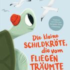 "Die kleine Schildkröte, die vom Fliegen träumte." Illustration: turtle with a red hat, surrounded by flying seagulls.