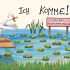 "Ich komme!" und "Teich der verwunschenen Prinzen." Eine Ente springt fröhlich in einen Teich voller Frösche.
