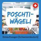 Text: "POSCHTI-WÄGELI" in blauer Schrift in einer Sprechblase. Darunter "[Einkaufswagen [Schweizerdeutsch]]". Einkaufswagen mit Ware.