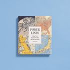 "POWER LINES: Maps That Shaped the Way We See the World" von Peter Keating. Bunte Kartenfragmente überziehen das Cover.