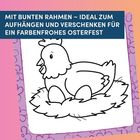 Text: "Mit bunten Rahmen – Ideal zum Aufhängen und Verschenken für ein farbenfrohes Osterfest." Illustration: Huhn auf Nest.