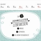 Mai 2027 Kalender. Text: Die 3 schnellsten Lebewesen: 3. Ninjas 2. Geparden 1. Ich, wenn Feierabend ist.