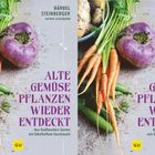"Alte Gemüsepflanzen wieder entdeckt - Aus Großmutters Garten mit fabelhaftem Geschmack." Gemüse und Wurzelgemüse abgebildet.