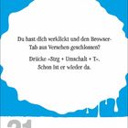 Der Text rät, "Strg + Umschalt + T" zu drücken, um versehentlich geschlossene Browser-Tabs wieder zu öffnen. Datum: 21. April, Mittwoch.