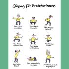 Illustration: "Qigong für ErzieherInnen" mit humorvollen Übungen wie "Das Kind begrüßen" und "Den Feierabend begrüßen".