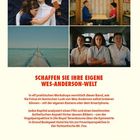 SCHAFFEN SIE IHRE EIGENE WES-ANDERSON-WELT. 

Vier Szenen: zwei Personen liegen, ein Café-Gespräch, Spaziergang auf Steg, drei Personen in einem Auto.
