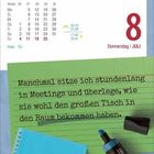 Ein Kalenderblatt zeigt Donnerstag, 8. Juli. "Manchmal sitze ich stundenlang in Meetings und überlege..." Ein Notizbuch und Marker.