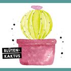Text: "BLÜTEN-KAKTUS". Illustration: Rundlicher, gelb-grüner Kaktus im rosa Topf, schwarze Sprenkel.