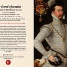 Text: "The Queen's Favourite. Robert Dudley, 1st Earl of Leicester (1532-1588). OCCUPATION: Statesman. PORTRAIT: By Steven van der Meulen, c. 1564. LIKES: Horse riding, feisty redheads and social-climbing. DISLIKES: Talking of my first wife's mysterious death. People making fun of my second wife's name, poor Lettice Knollys."

Rechts ein Gemälde eines Mannes in edler Kleidung mit Wappen.