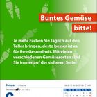 "Buntes Gemüse bitte! Je mehr Farben Sie täglich auf den Teller bringen, desto besser ist es für Ihre Gesundheit."   
Datum: 6. Januar, Mittwoch. Kalenderansicht mit verschiedenen Gemüsestück-Illustrationen auf grünem Hintergrund.