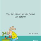 Text: "Wer ist früher als die Polizei am Tatort?" Illustration: Hase gießt Karotte in Topf mit Zahl 26. "März Karfreitag".