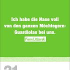 Zitat: „Ich habe die Nase voll von den ganzen Möchtegern-Guardiolas bei uns.“ - Pierre Littbarski, Datum: 21. September, Dienstag.