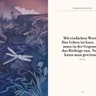 Text rechts: "Mit einfachen Worten: Das Leben ist kurz. Man muss in der Gegenwart das Richtige tun. Nur so kann man gewinnen." Gemälde links: Ein Fluss mit Libellen und Pflanzen in lila-blauen Tönen.