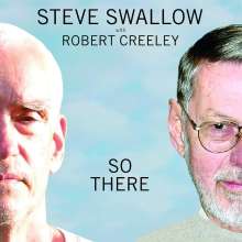 Steve Swallow &amp; Robert Creeley: So There, CD
