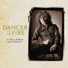 Paul Brady: Dancer In The Fire: A Paul Brady Anthology, 2 CDs