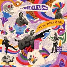 The Decemberists: I'll Be Your Girl (180g), LP