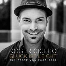 Roger Cicero: Glück ist leicht - Das Beste von 2006 - 2016, CD