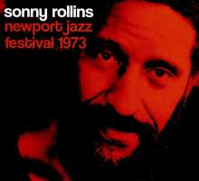 Sonny Rollins (geb. 1930): Newport Jazz Festival 1973, CD