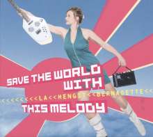 Bernadette La Hengst: Save The World With This Melody, LP