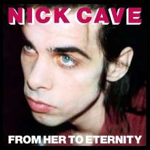 Nick Cave &amp; The Bad Seeds: From Her To Eternity (180g), LP