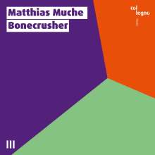 Matthias Muche (geb. 1972): Kammermusik für Posaune "Bonecrusher", CD