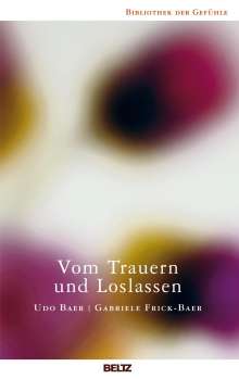 Udo Baer: Vom Trauern und Loslassen, Buch