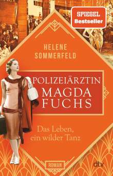 Helene Sommerfeld: Polizeiärztin Magda Fuchs - Das Leben, ein wilder Tanz, Buch
