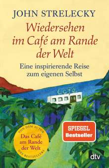 John Strelecky: Wiedersehen im Café am Rande der Welt, Buch