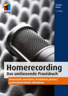 Carsten Kaiser: Homerecording. Das umfassende Praxisbuch, Buch