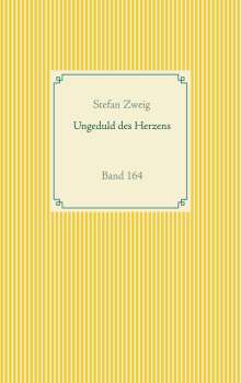 Stefan Zweig: Ungeduld des Herzens, Buch