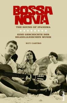 Ruy Castro: Bossa nova - The Sound of Ipanema, Buch