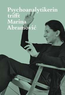 Jeannette FischerAbramovic: Psychoanalytikerin trifft Marina Abramovic, Buch