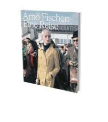 Arno Fischer: Eine Reise, Buch