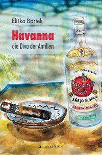 Eliska Bartek: Havanna, die Diva der Antillen, Buch