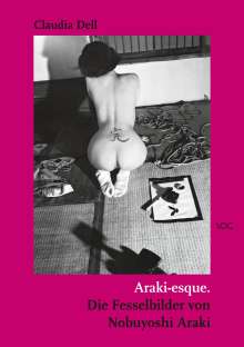 Claudia Dell: Araki-esque, Buch
