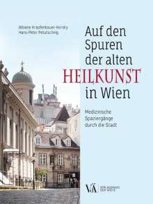 Bibiane Krapfenbauer-Horsky: Auf den Spuren der alten Heilkunst in Wien, Buch