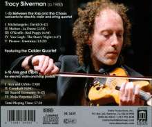 Tracy Silverman (geb. 1960): Between the Kiss and the Chaos für elektrische Violine &amp; Streichquartett, CD