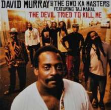 David Murray (geb. 1955): The Devil Tried To Kill Me, CD