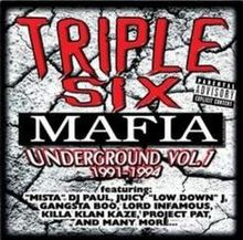 Text: TRIPLE SIX MAFIA, UNDERGROUND VOL. 1 1991-1994, featuring "Mista" DJ Paul, Juicy ... Weitere Namen in kleiner Schrift. Graffitihintergrund.