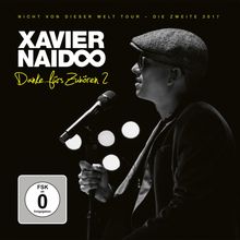 Xavier Naidoo: Danke fürs Zuhören 2 - Nicht von dieser Welt Tour, 2 CDs und 1 DVD