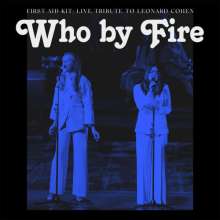 First Aid Kit: Who By Fire: Live Tribute To Leonard Cohen (Limited Deluxe Edition) (Blue Vinyl), 2 LPs