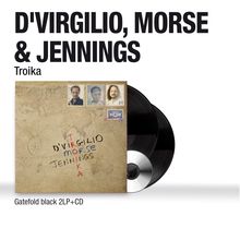 D'Virgilio, Morse &amp; Jennings: Troika (180g), 2 LPs und 1 CD