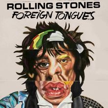 "ROLLING STONES FOREIGN TONGUES" steht über einer verzerrten Illustration eines Gesichts mit wilden Farben.
