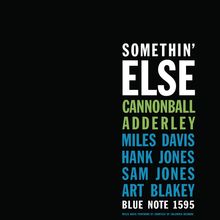 Texte in Weiß, Grün, Blau: "Somethin’ Else, Cannonball Adderley, Miles Davis, Hank Jones, Sam Jones, Art Blakey, Blue Note 1595".