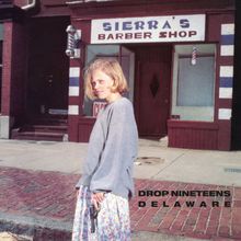 Drop Nineteens: Delaware (180g), LP