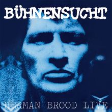 Herman Brood &amp; His Wild Romance: Bühnensucht (Live Rotterdam 1985) (180g) (Limited Numbered Edition) (White Vinyl) (RSD 2022), LP