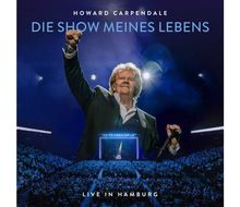 Howard Carpendale: Die Show meines Lebens - Live in Hamburg (Deluxe Edition), 2 CDs, 1 DVD und 1 Blu-ray Disc