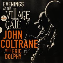 John Coltrane &amp; Eric Dolphy: Evenings At The Village Gate, 2 LPs
